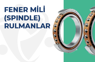 Fener Mili (Spindle) Rulmanlar