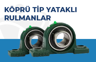 Köprü Tip Yataklı Rulmanlar